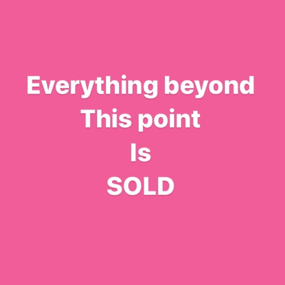 Everything beyond this point is sold